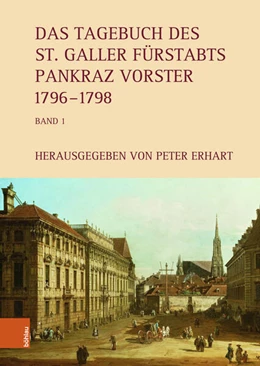 Abbildung von Erhart | Das Tagebuch des St. Galler Fürstabts Pankraz Vorster 1796–1829 | 1. Auflage | 2024 | beck-shop.de