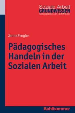 Abbildung von Fengler | Pädagogisches Handeln in der Sozialen Arbeit | 1. Auflage | 2017 | beck-shop.de