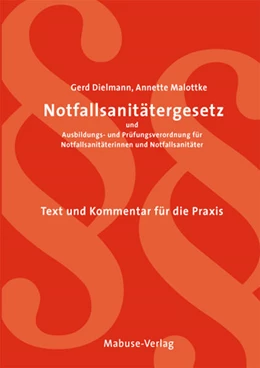 Abbildung von Dielmann / Malottke | Notfallsanitätergesetz und Ausbildungs- und Prüfungsverordnung | 1. Auflage | 2017 | beck-shop.de