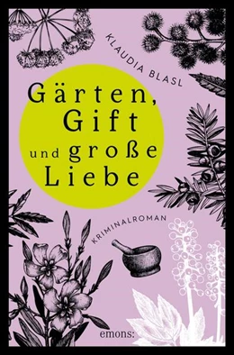 Abbildung von Blasl | Gärten, Gift und große Liebe | 1. Auflage | 2024 | beck-shop.de