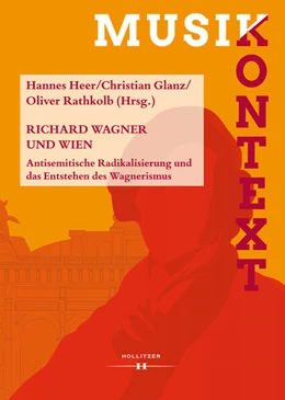 Abbildung von Heer / Glanz | Richard Wagner und Wien | 1. Auflage | 2017 | beck-shop.de