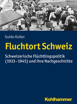 Abbildung von Koller | Fluchtort Schweiz | 1. Auflage | 2017 | beck-shop.de