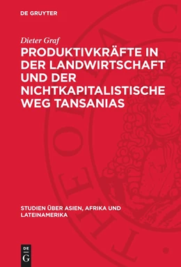Abbildung von Graf | Produktivkräfte in der Landwirtschaft und der nichtkapitalistische Weg Tansanias | 1. Auflage | 1973 | beck-shop.de