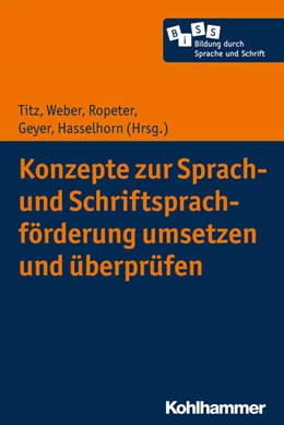 Abbildung von Hasselhorn / Titz | Konzepte zur Sprach- und Schriftsprachförderung umsetzen und überprüfen | 1. Auflage | 2018 | beck-shop.de