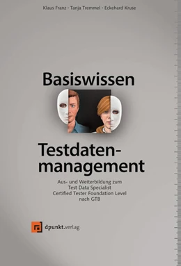 Abbildung von Franz / Tremmel | Basiswissen Testdatenmanagement | 1. Auflage | 2018 | beck-shop.de