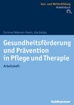 Abbildung von Petersen-Ewert / Gaidys | Gesundheitsförderung und Prävention in Pflege und Therapie | 1. Auflage | 2018 | beck-shop.de