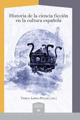 Abbildung von López-Pellisa | Historia de la ciencia ficción en la cultura española | 1. Auflage | 2018 | beck-shop.de