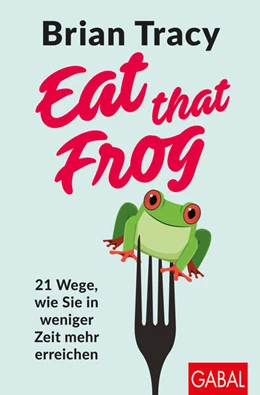 Abbildung von Tracy | Eat that Frog | 23. Auflage | 2019 | beck-shop.de