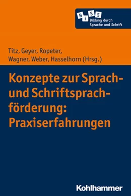 Abbildung von Hasselhorn / Titz | Konzepte zur Sprach- und Schriftsprachförderung: Praxiserfahrungen | 1. Auflage | 2019 | beck-shop.de