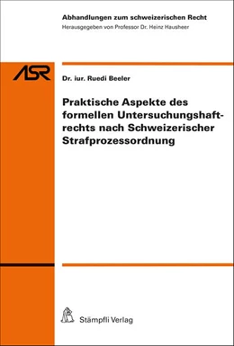 Abbildung von Beeler | Praktische Aspekte des formellen Untersuchungshaftrechts nach Schweizerischer Srafprozessordnung | 1. Auflage | 2016 | beck-shop.de