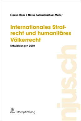 Abbildung von Renz / Kalandarishvili-Müller | Internationales Strafrecht und humanitäres Völkerrecht | 1. Auflage | 2019 | beck-shop.de