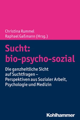Abbildung von Rummel / Gaßmann | Sucht: bio-psycho-sozial | 1. Auflage | 2019 | beck-shop.de