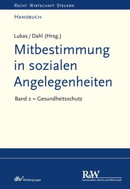 Abbildung von Lukas / Dahl | Mitbestimmung in sozialen Angelegenheiten, Band 2 | 1. Auflage | 2018 | beck-shop.de