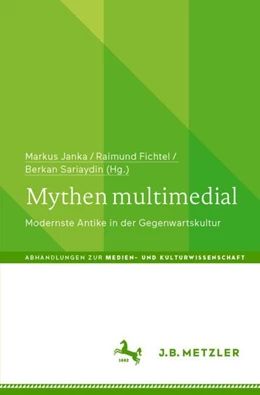 Abbildung von Janka / Fichtel | Mythen multimedial | 1. Auflage | 2024 | beck-shop.de