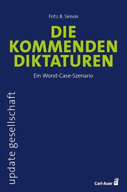 Abbildung von Simon | Die kommenden Diktaturen | 1. Auflage | 2024 | beck-shop.de