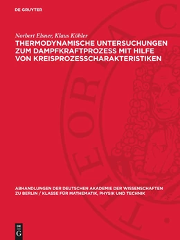 Abbildung von Köhler / Elsner | Thermodynamische Untersuchungen zum Dampfkraftprozess mit Hilfe von Kreisprozesscharakteristiken | 1. Auflage | 1962 | beck-shop.de