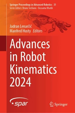 Abbildung von Lenarcic / Husty | Advances in Robot Kinematics 2024 | 1. Auflage | 2024 | beck-shop.de