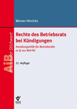 Abbildung von Hinrichs | Rechte des Betriebsrats bei Kündigungen | 11. Auflage | 2024 | beck-shop.de