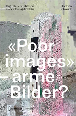 Abbildung von Schmidt | «Poor images» – arme Bilder? | 1. Auflage | 2024 | 245 | beck-shop.de