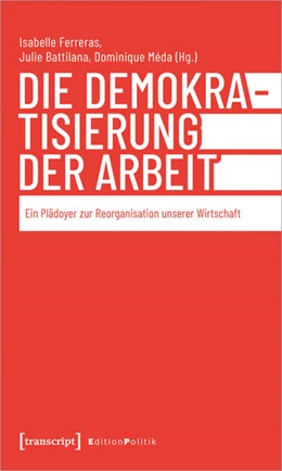 Abbildung von Ferreras / Battilana | Die Demokratisierung der Arbeit | 1. Auflage | 2025 | 174 | beck-shop.de