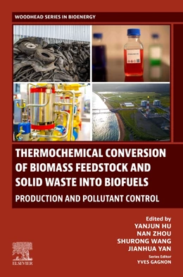 Abbildung von Hu / Zhou | Thermochemical Conversion of Biomass Feedstock and Solid Waste into Biofuels | 1. Auflage | 2025 | beck-shop.de
