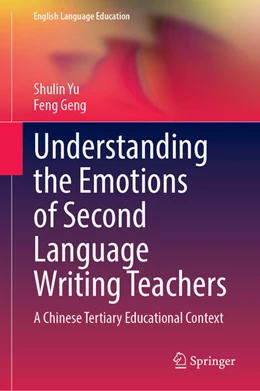 Abbildung von Geng / Yu | Understanding the Emotions of Second Language Writing Teachers | 1. Auflage | 2024 | beck-shop.de