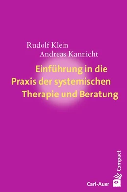 Abbildung von Klein / Kannicht | Einführung in die Praxis der systemischen Therapie und Beratung | 4. Auflage | 2020 | beck-shop.de