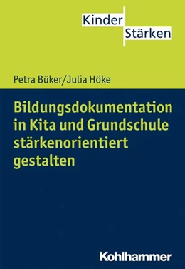 Abbildung von Höke / Büker | Bildungsdokumentation in Kita und Grundschule stärkenorientiert gestalten | 1. Auflage | 2020 | beck-shop.de