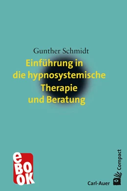 Abbildung von Schmidt | Einführung in die hypnosystemische Therapie und Beratung | 11. Auflage | 2024 | beck-shop.de