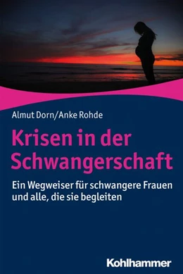 Abbildung von Rohde / Dorn | Krisen in der Schwangerschaft | 1. Auflage | 2020 | beck-shop.de
