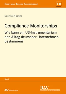 Abbildung von Schlutz | Compliance Monitorships | 1. Auflage | 2021 | beck-shop.de