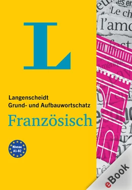 Abbildung von Langenscheidt-Redaktion | Langenscheidt Grund- und Aufbauwortschatz Französisch | 1. Auflage | 2021 | beck-shop.de