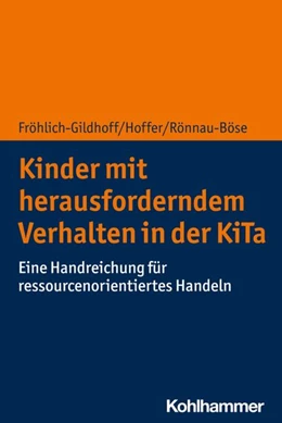 Abbildung von Hoffer / Fröhlich-Gildhoff | Kinder mit herausforderndem Verhalten in der KiTa | 1. Auflage | 2021 | beck-shop.de