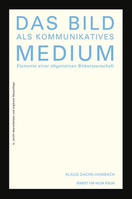 Abbildung von Sachs-Hombach | Das Bild als kommunikatives Medium | 4. Auflage | 2021 | beck-shop.de