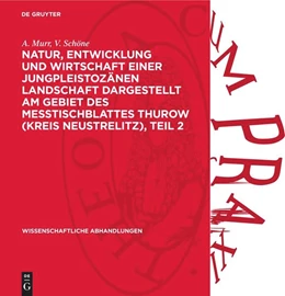 Abbildung von Kaussmann / Kudoke | Natur, Entwicklung und Wirtschaft einer Jungpleistozänen Landschaft dargestellt am Gebiet des Messtischblattes Thurow (Kreis Neustrelitz), Teil 2 | 1. Auflage | 1982 | 60 | beck-shop.de