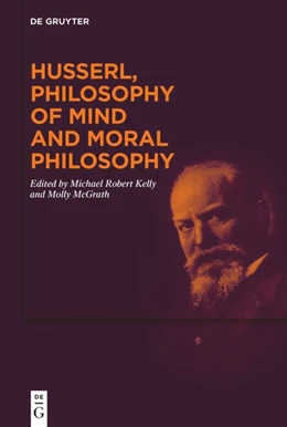 Abbildung von Kelly / McGrath | Husserl, Philosophy of Mind and Moral Philosophy | 1. Auflage | 2025 | beck-shop.de