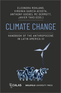 Abbildung von Rohland / García Acosta | Climate Change – Handbook of the Anthropocene in Latin America III | 1. Auflage | 2026 | beck-shop.de