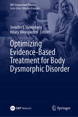 Abbildung von Greenberg / Weingarden | Optimizing Evidence-Based Treatment for Body Dysmorphic Disorder | 1. Auflage | 2024 | beck-shop.de