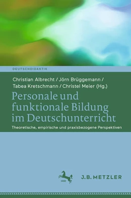 Abbildung von Albrecht / Brüggemann | Personale und funktionale Bildung im Deutschunterricht | 1. Auflage | 2025 | beck-shop.de