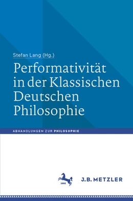 Abbildung von Lang | Performativität in der Klassischen Deutschen Philosophie | 1. Auflage | 2024 | beck-shop.de