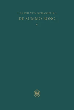 Abbildung von Ulrich von Straßburg / Backes | De summo bono. Liber V | 1. Auflage | 2020 | beck-shop.de