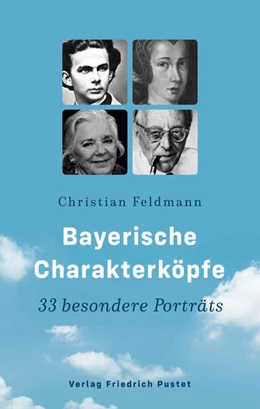 Abbildung von Feldmann | Bayerische Charakterköpfe | 1. Auflage | 2021 | beck-shop.de