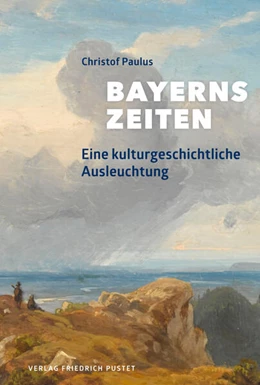 Abbildung von Paulus | Bayerns Zeiten | 1. Auflage | 2021 | beck-shop.de