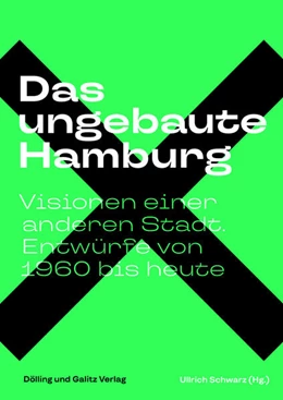 Abbildung von Schwarz | Das ungebaute Hamburg | 1. Auflage | 2025 | beck-shop.de