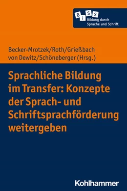 Abbildung von Schöneberger / Dewitz | Sprachliche Bildung im Transfer: Konzepte der Sprach- und Schriftsprachförderung weitergeben | 1. Auflage | 2022 | beck-shop.de
