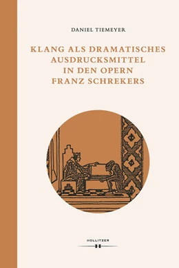Abbildung von Tiemeyer | Klang als dramatisches Ausdrucksmittel in den Opern Franz Schrekers | 1. Auflage | 2022 | beck-shop.de