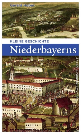 Abbildung von Huber | Kleine Geschichte Niederbayerns | 4. Auflage | 2022 | beck-shop.de