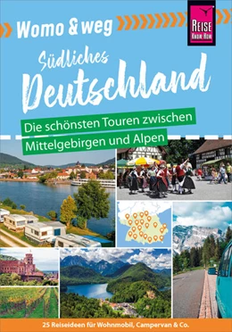 Abbildung von Gölz / Friedrich | Reise Know-How Womo & weg: Südliches Deutschland - Die schönsten Touren zwischen Mittelgebirgen und Alpen | 1. Auflage | 2022 | beck-shop.de