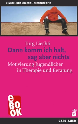Abbildung von Liechti | Dann komm ich halt, sag aber nichts | 4. Auflage | 2022 | beck-shop.de