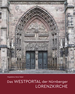 Abbildung von Tebel | Das Westportal der Nürnberger Lorenzkirche | 1. Auflage | 2024 | beck-shop.de